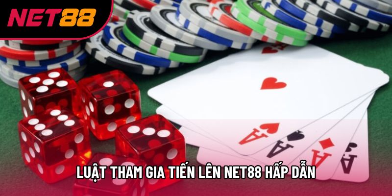 Luật tham gia tiến lên Net88 hấp dẫn Luật tham gia tiến lên Net88 hấp dẫn